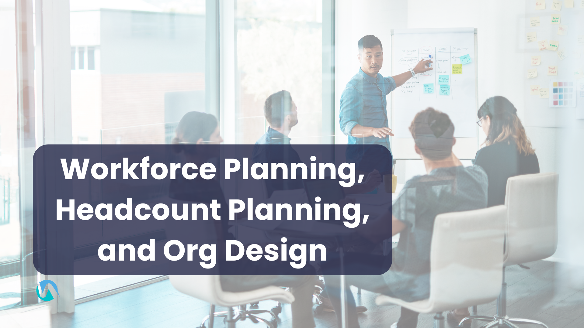 Making Sense of, and Using, Workforce Planning, Headcount Planning, and Org Design