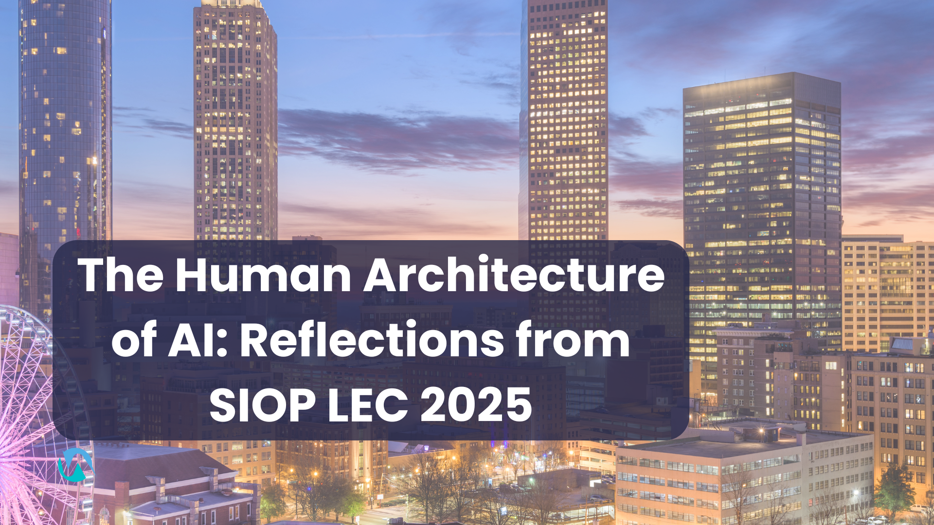 Reflections on SIOP LEC 2025